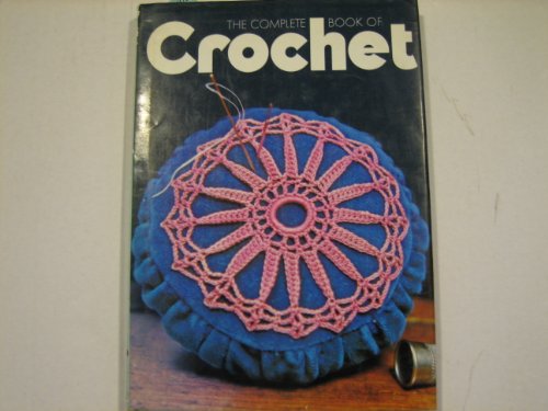 Imagen de archivo de Complete Book of Crochet a la venta por ThriftBooks-Dallas