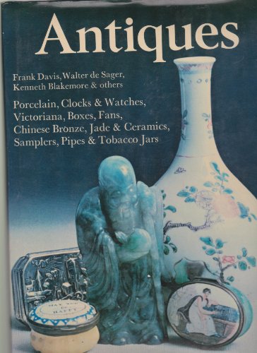 Stock image for Antiques : Victoriana, Boxes, Fans, Chinese Bronze, Jade & Ceramics, Samplers, Pipes & Tobacco Jars, Porcelain, Clocks & Watches for sale by Better World Books