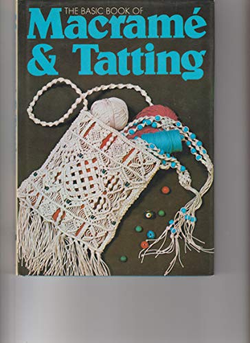 Stock image for Basic Book of Macrame and Tatting for sale by ThriftBooks-Atlanta