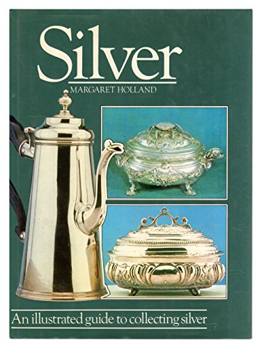 Beispielbild fr Silver an Illustrated Guide to American and B zum Verkauf von ThriftBooks-Dallas