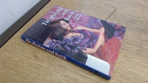 Imagen de archivo de Tie-Dyeing and Batik a la venta por Better World Books