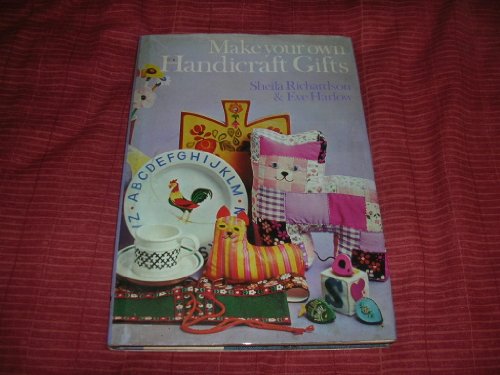 Make Your Own Handicraft Gifts (9780706403503) by Sheila Etal. Richardson