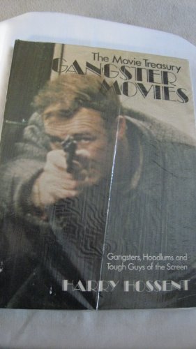 The Movie Treasury: Gangster Movies, Gangsters, Hoodlums and Tough Guys of the Screen