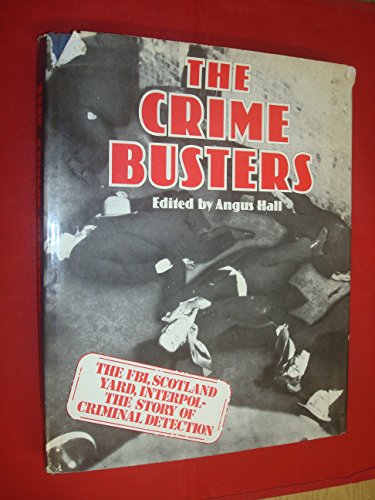 Beispielbild fr The crime busters: The FBI, Scotland Yard, Interpol : the story of criminal detection zum Verkauf von FLOYDLYNX