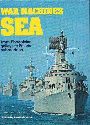 Stock image for War Machines, Sea: From Phoenician Galleys to Polaris Submarines for sale by Lowry's Books