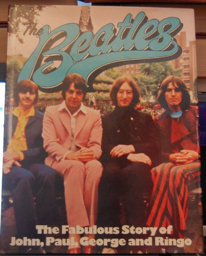 Imagen de archivo de The Beatles: The fabulous story of John, Paul, George and Ringo a la venta por HPB Inc.