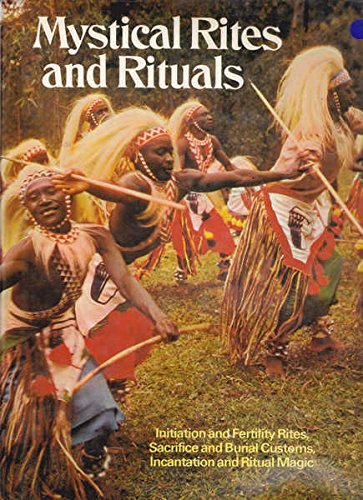 9780706404494: Mystical rites and rituals: Initiation and fertility rites, sacrifice and burial customs, incantation and ritual magic by Unkown (1975-08-01)