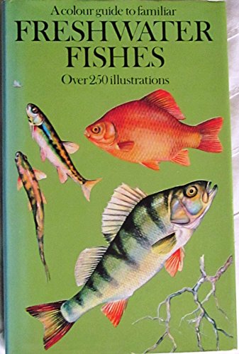 Stock image for Colour Guide to Familiar Freshwater Fishes for sale by WorldofBooks