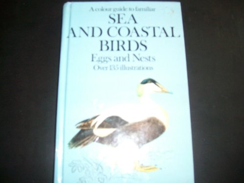 A Colour Guide to Familiar Sea and Coastal Birds. Eggs and Nests. Over 135 Illustrations