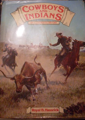Imagen de archivo de Cowboys and Indians: An Illustrated History a la venta por monobooks