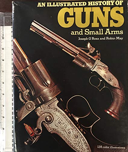 Imagen de archivo de An illustrated history of guns and small arms a la venta por Sheri's Book Treasures