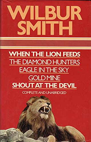Stock image for Wilbur Smith. When The Lion Feeds, The Diamond Hunters, Eagle in the Sky, Gold Mine, Shout at the Devil for sale by The Print Room