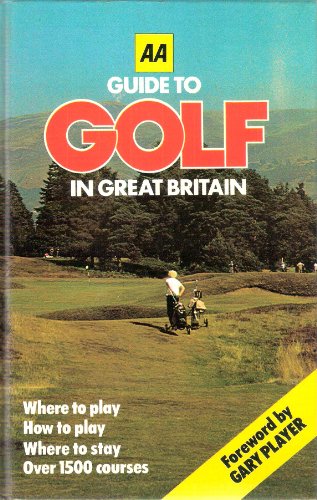 Beispielbild fr AA Guide to Golf in Great Britain - Where to Play, How to Play, Where to Stay over 1500 Courses zum Verkauf von WorldofBooks