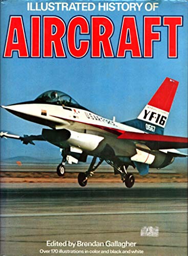 9780706406009: Illustrated History of Aircraft / Edited by Brendan Gallagher