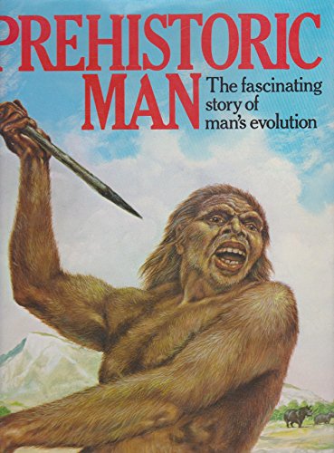 Imagen de archivo de Prehistoric Man: The Fascinating Story of Man's Evolution a la venta por HPB-Diamond