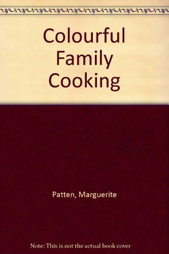 Colourful family cooking (9780706406511) by Patten, Marguerite