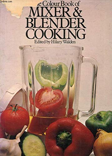 Imagen de archivo de The Color Book of Mixer & Blender Cooking a la venta por Hastings of Coral Springs