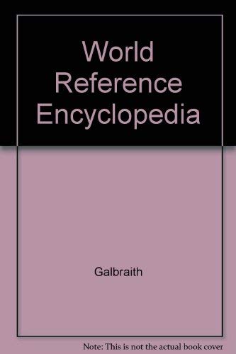 The world reference encyclopedia. Foreword by Professor J. K. Galbraith.