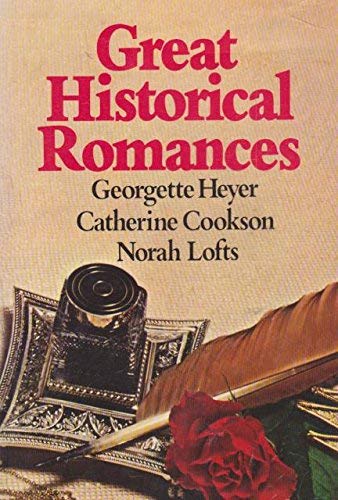 Stock image for Great Historical Romances; The Talisman Ring, Georgette Heyer & The Gambling Man, Catherine Cookson & The King's Pleasure, Norah Lofts for sale by Syber's Books