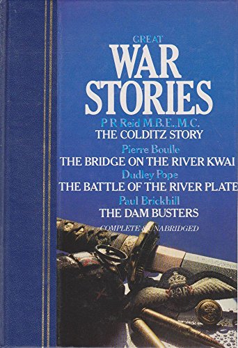 Stock image for Great War Stories: The Colditz Story, The Bridge on the River Kwai, The Battle of the River Plate; The Dam Busters for sale by Bookfeathers, LLC