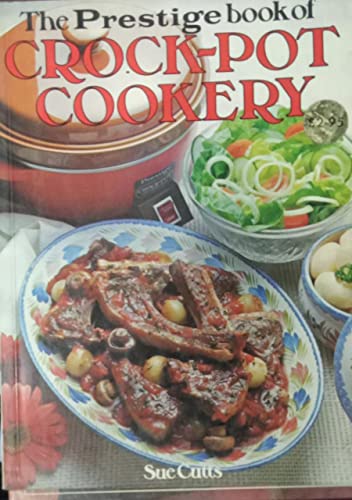 Prestige Book of Crock-pot Cookery (9780706410464) by Sue Cutts