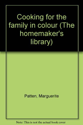 Cooking for the family in colour (The homemaker's library) (9780706411324) by Marguerite Patten