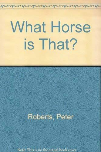 Imagen de archivo de What Horse Is That? a la venta por Better World Books