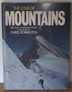 Beispielbild fr The Love of Mountains. Foreword by Chris Bonington zum Verkauf von Arapiles Mountain Books - Mount of Alex