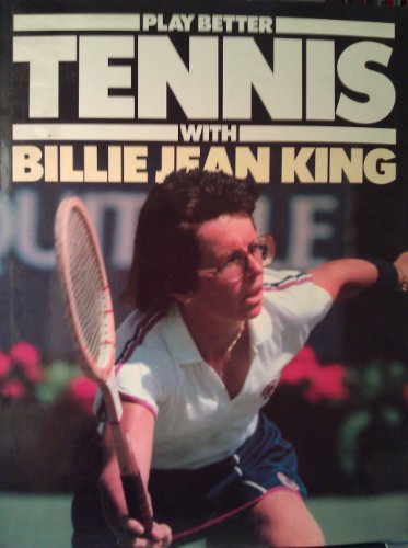 Stock image for Play Better Tennis With Billie Jean King for sale by Wonder Book