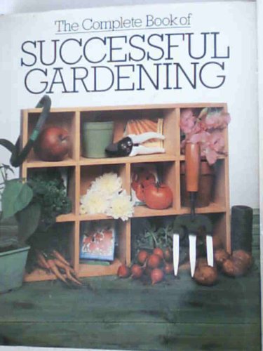 Beispielbild fr Complete Book of Successful Gardening zum Verkauf von WorldofBooks
