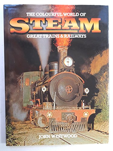 9780706413755: The Colorful World of Steam - Great Trains and Railroads