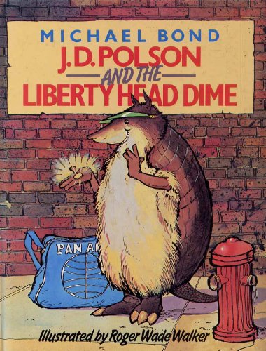 Imagen de archivo de J. D. Polson and the Libety Head Dime a la venta por Alf Books