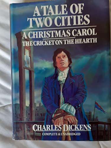 Imagen de archivo de A Tale of Two Cities / A Christmas Carol / The Cricket on the Hearth a la venta por Wonder Book