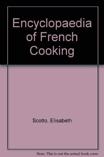 Imagen de archivo de Encyclopaedia of French Cooking a la venta por AwesomeBooks