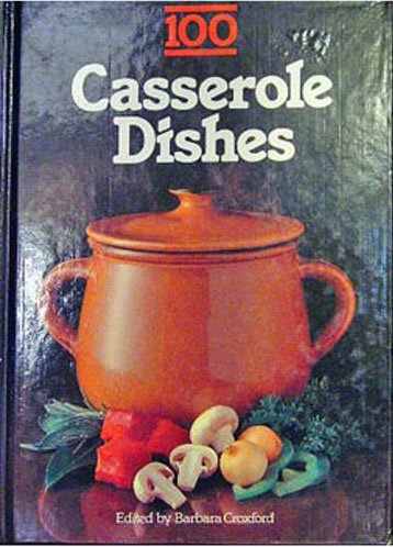 Imagen de archivo de 100 Casserole Dishes a la venta por Goldstone Books