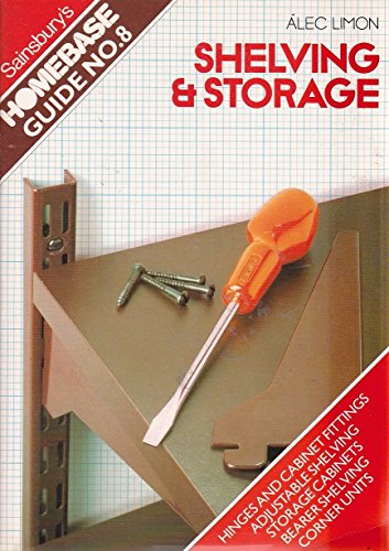 Stock image for Shelving and Storage (Sainsbury's Homebase Guide) for sale by Silver Trees Books