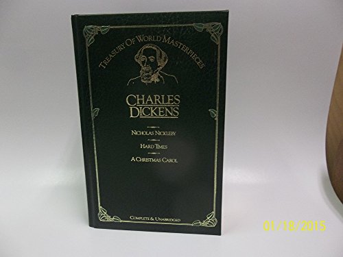 Stock image for Treasury of World Masterpieces. Charles Dickens. Nicholas Nickleby. Hard Times. A Christmas Carol for sale by The London Bookworm