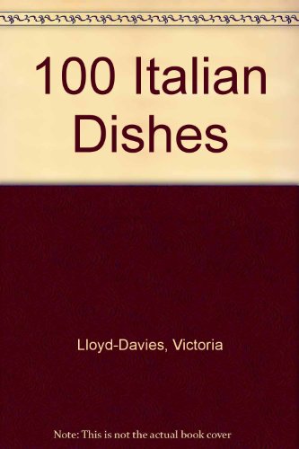 Beispielbild fr 100 Italian Dishes zum Verkauf von Wonder Book