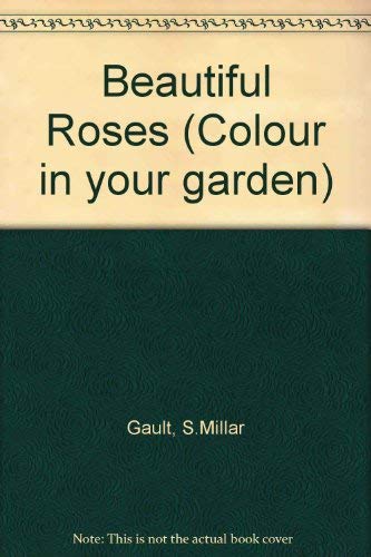 Stock image for Beautiful Roses (Colour in your garden) for sale by AwesomeBooks