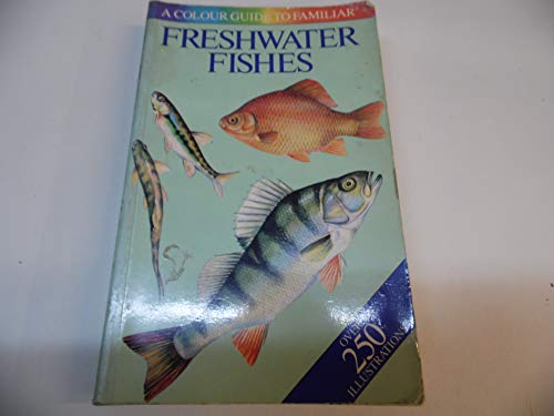 Stock image for Colour Guide to Familiar Freshwater Fishes for sale by AwesomeBooks