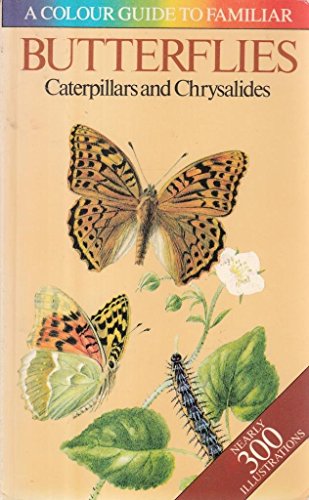 Stock image for Colour Guide to Familiar Butterflies, Caterpillars and Chrysalids for sale by Goodwill Books