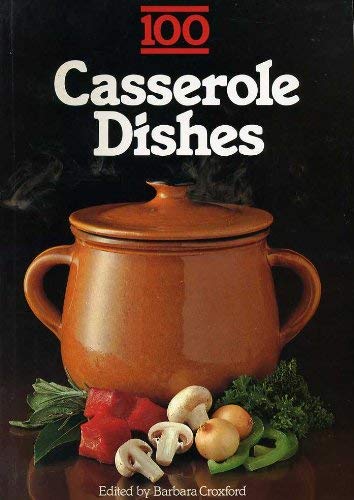 Stock image for 100 Casserole Dishes for sale by WorldofBooks