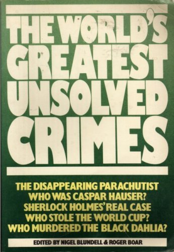 The Worlds Greatest Unsolved Crimes