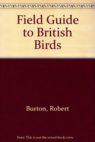 Stock image for Field Guide to British Birds, Garden & Countryside for sale by Better World Books Ltd