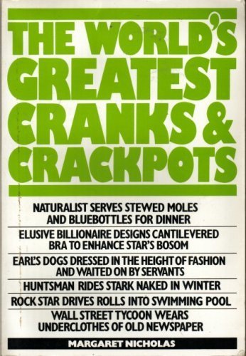 WORLD'S GREATEST CRANKS AND CRACKPOTS