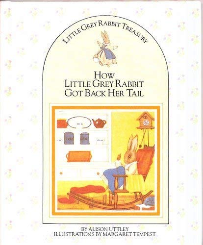 Imagen de archivo de How Little Grey Rabbit Got Back Her Tail (Little Grey Rabbit Treasury) a la venta por Once Upon A Time Books