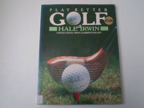 Beispielbild fr Play Better Golf With Hale Irwin zum Verkauf von Better World Books