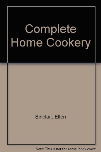 Beispielbild fr Complete Home Cookery Sinclair, Ellen zum Verkauf von CONTINENTAL MEDIA & BEYOND