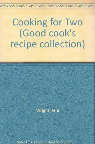 Imagen de archivo de Cooking for Two (Good cook's recipe collection) a la venta por WorldofBooks