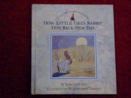 9780706426021: How Little Grey Rabbit Got Back Her Tail